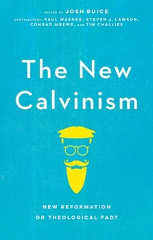 Paperback The New Calvinism: New Reformation or Theological Fad? Book