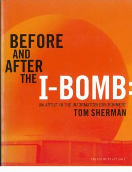 Paperback Before and After the I-Bomb: An Artist in the Information Environment Book