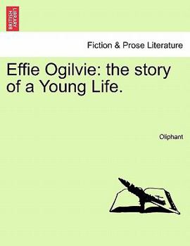 Paperback Effie Ogilvie: The Story of a Young Life. Book