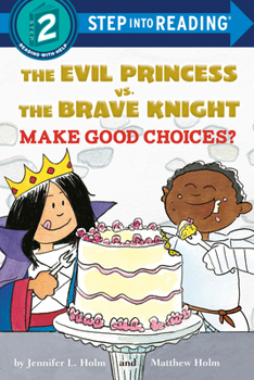 Library Binding The Evil Princess vs. the Brave Knight: Make Good Choices? Book