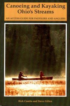 Paperback Canoeing and Kayaking Ohio's Streams: An Access Guide for Paddlers and Anglers Book