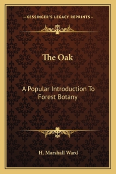 Paperback The Oak: A Popular Introduction To Forest Botany Book