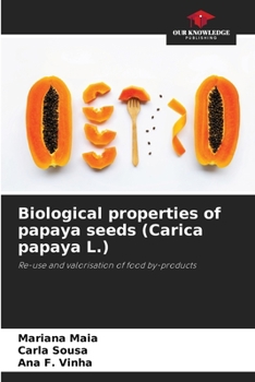 Paperback Biological properties of papaya seeds (Carica papaya L.) Book