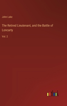 Hardcover The Retired Lieutenant, and the Battle of Loncarty: Vol. 2 Book
