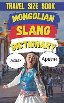 Paperback Mongolian Slang Dictionary: Where Horses Roam and Slang Gets Wild Book