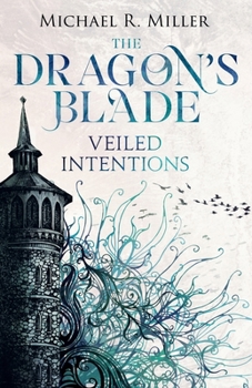 The Dragon's Blade: Veiled Intentions