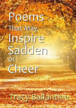 Paperback Poems That May Inspire, Sadden or Cheer Book