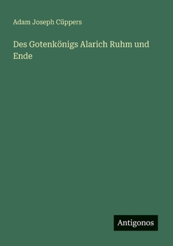 Des Gotenkonigs Alarich Ruhm Und Ende