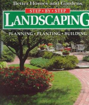 Hardcover Step-By-Step Landscaping: Planning, Planting, Building Book