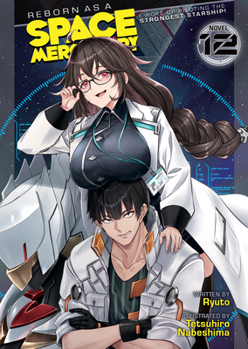 Paperback Reborn as a Space Mercenary: I Woke Up Piloting the Strongest Starship! (Light Novel) Vol. 12 Book