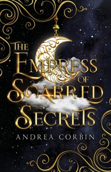 The Empress of Scarred Secrets - Book #1 of the Truths Within