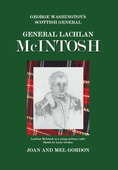 Hardcover General Lachlan McIntosh: George Washington's Scottish General Book
