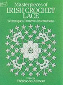 Paperback Masterpieces of Irish Crochet Lace: Techniques, Patterns and Instructions Book