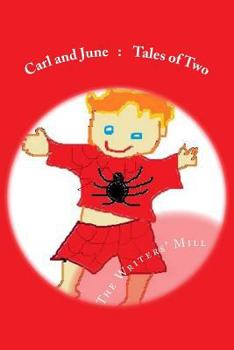 Paperback Carl and June: Tales of Two: A collection of children's stories from the Writers Mill Book