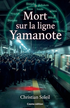 Mort sur la ligne Yamanote (French Edition)