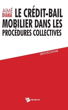 Paperback Le Crédit-bail mobilier dans les procédures collectives [French] Book