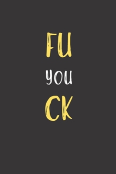 Fuck You: Blank Lined Journal to Write in For Work or Office Funny Notebooks for Adults