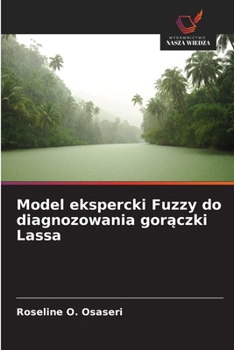 Paperback Model ekspercki Fuzzy do diagnozowania gorączki Lassa [Polish] Book