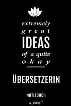 Notizbuch für Übersetzer / Übersetzerin: Originelle Geschenk-Idee [120 Seiten liniertes blanko Papier] (German Edition)