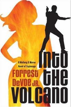 Hardcover Into the Volcano: A Mallory & Morse Novel of Espionage Book