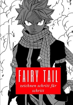Paperback Fairy Tail zeichnen schritt f?r schritt: zeichnen lernen ab 07 jahre [German] Book