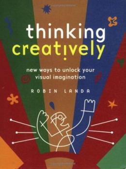 Paperback Thinking Creatively: New Ways to Unlock Your Visual Imagination Book