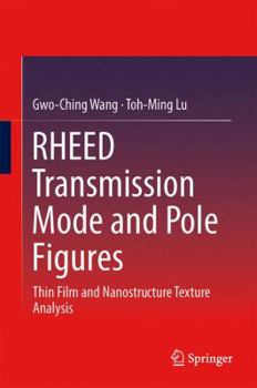 Hardcover Rheed Transmission Mode and Pole Figures: Thin Film and Nanostructure Texture Analysis Book