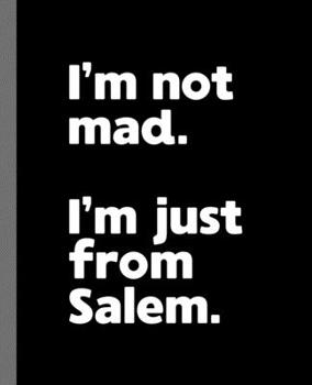 I'm not mad. I'm just from Salem.: A Fun Composition Book for a Native Salem Resident and Sports Fan