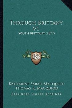 Paperback Through Brittany V1: South Brittany (1877) Book