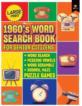 Paperback 1960's Word Search Book For Senior Citizens: Large Print Puzzle for Adults 100+ Pages Fun Word search Word scramble Missing vowels Sudoku Maze Puzzle Games [Large Print] Book