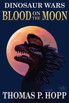 Paperback Dinosaur Wars: Blood On The Moon Book