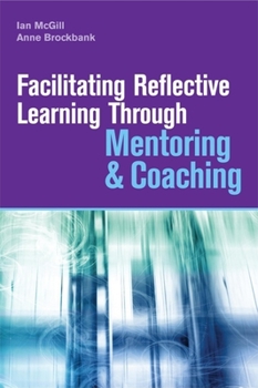 Paperback Facilitating Reflective Learning Through Mentoring & Coaching Book