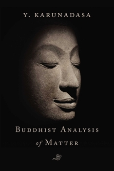 Hardcover The Buddhist Analysis of Matter Book
