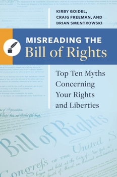 Hardcover Misreading the Bill of Rights: Top Ten Myths Concerning Your Rights and Liberties Book