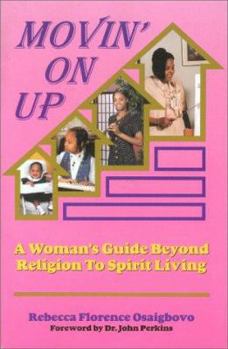 Paperback Movin' on Up: A Woman's Guide to Spirit Living Book