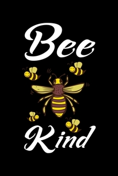 Bee Kind: "A Journal, Notepad, or Diary to write down your thoughts. - 120 Page - 6x9 - College Ruled Journal - Writing Book, Personal Writing Space, Doodle, Note, Sketchpad"
