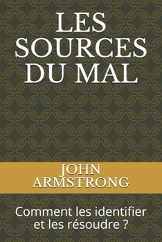 Paperback Les Sources Du Mal: Comment les identifier et les résoudre ? [French] Book