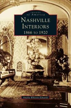 Nashville Interiors: 1866 to 1920 - Book  of the Images of America: Tennessee