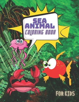 Paperback Sea Animal Coloring Book: Under the Sea Animals to Color for Early Childhood Learning, Preschool Prep! Cute Seahorses, Stingray, Crabs Book