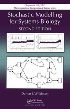 Stochastic Modelling for Systems Biology (Mathematical and Computational Biology)