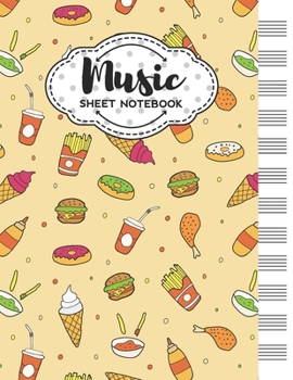 Music Sheet Notebook: Blank Staff Manuscript Paper with Fast Food Themed Cover Design