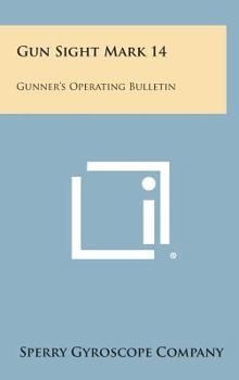 Hardcover Gun Sight Mark 14: Gunner's Operating Bulletin Book