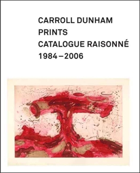 Hardcover Carroll Dunham Prints: Catalogue Raisonné, 1984-2006 Book