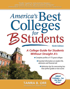 America's Best Colleges for B Students: A College Guide for Students without Straight A's