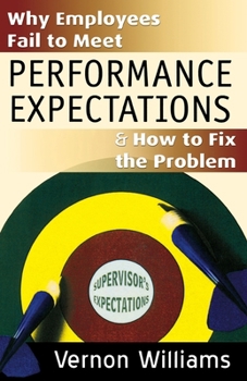 Paperback Why Employees Fail to Meet Performance Expectations & How to Fix the Problem Book