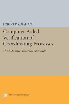 Paperback Computer-Aided Verification of Coordinating Processes: The Automata-Theoretic Approach Book