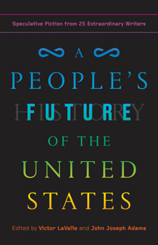 Paperback A People's Future of the United States: Speculative Fiction from 25 Extraordinary Writers Book