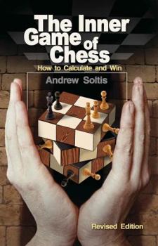 Paperback The Inner Game of Chess: How to Calculate and Win Book