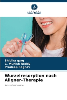 Wurzelresorption nach Aligner-Therapie (German Edition)