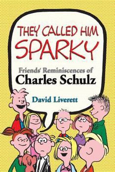 Paperback They Called Him Sparky: Friends' Reminiscences of Charles Schulz Book